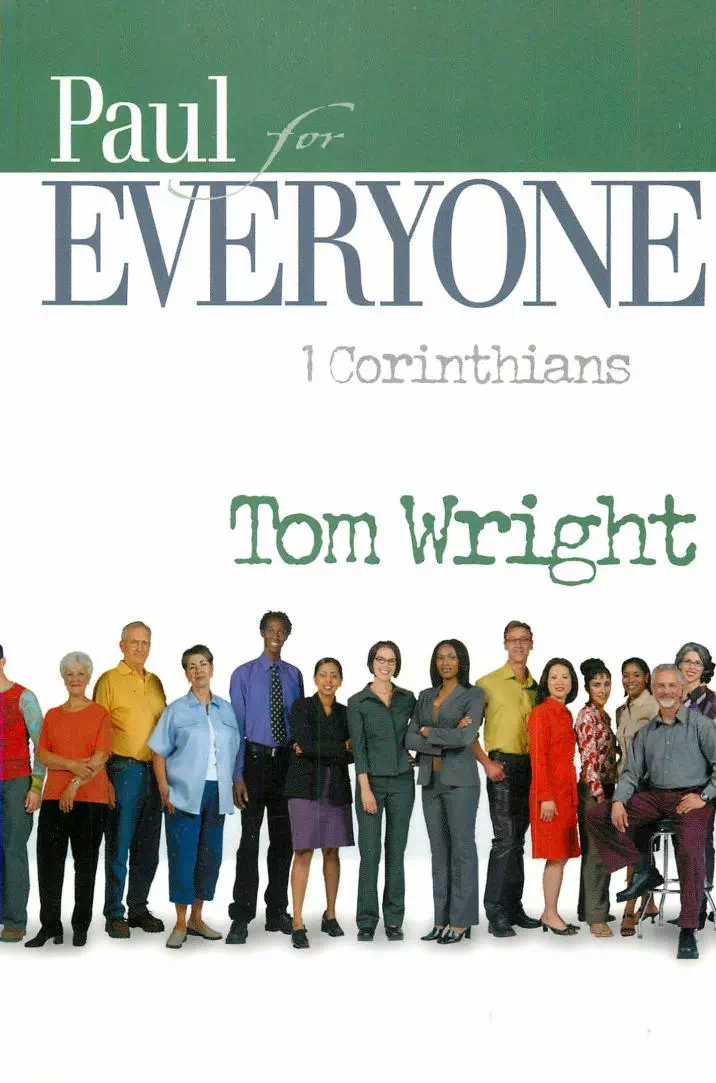 Paul for Everyone - 1 Corinthians - N. T. Wright